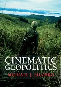 Michael Shapiro - Cinematic Geopolitics