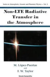 Non-LTE Radiative Transfer in the Atmosphere, (Series on Atmospheric, Ocean and Planetary Physics, Vol. 3) (repost)