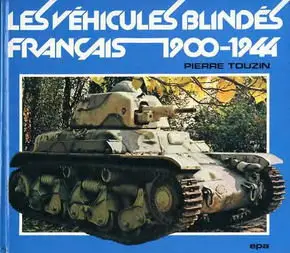 Les Vehicules Blindes Francais 1900-1944 (repost)