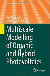 Multiscale Modelling of Organic and Hybrid Photovoltaics (Repost)