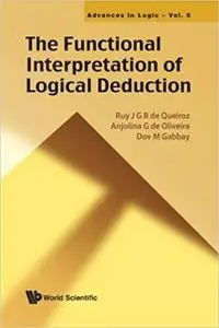 The Functional Interpretation of Logical Deduction