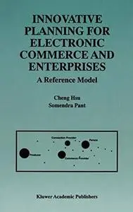 Innovative Planning for Electronic Commerce and Enterprises - A Reference Model