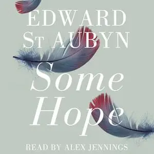 «Some Hope» by Edward St. Aubyn