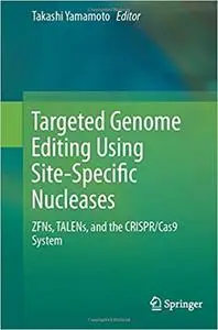 Targeted Genome Editing Using Site-Specific Nucleases: ZFNs, TALENs, and the CRISPR/Cas9 System