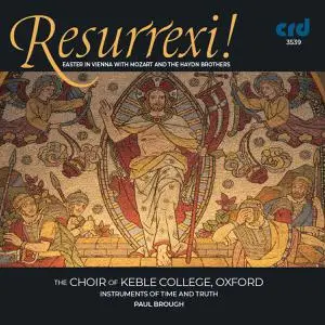 The Choir of Keble College Oxford - Resurrexi!- Easter in Vienna with Mozart & the Haydn Brothers (2022)