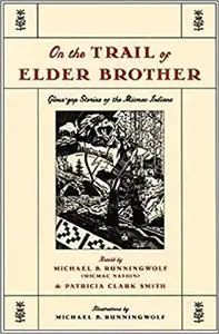 On the Trail of Elder Brother: Glous'gap Stories of the Micmac Indians