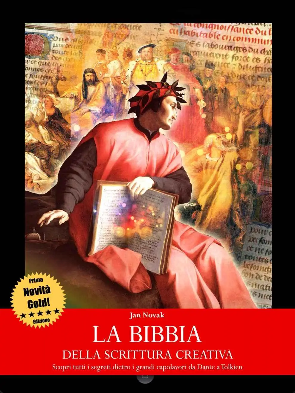 Jan Novak – La bibbia della scrittura creativa.Scopri tutti i segreti dietro i grandi capolavori da Dante a Tolkien