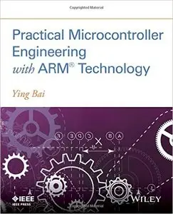 Practical Microcontroller Engineering with Arm Technology
