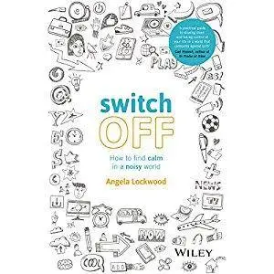 Switch Off: How to Find Calm in a Noisy World [Audiobook]