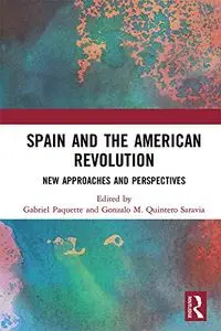 Spain and the American Revolution: New Approaches and Perspectives