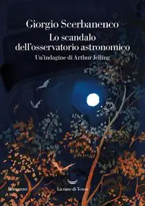Giorgio Scerbanenco - Lo scandalo dell’osservatorio astronomico
