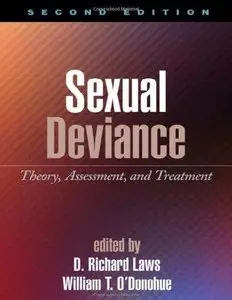 Sexual Deviance, Second Edition: Theory, Assessment, and Treatment (Repost)