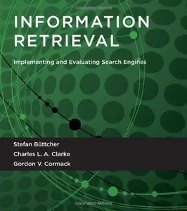 Information Retrieval: Implementing and Evaluating Search Engines