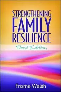 Strengthening Family Resilience, Third Edition