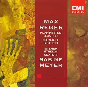 Reger - Klarinettenquintett / Streichsextett - Sabine Meyer, Wiener Streichsextett (2000) * REPOST *