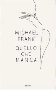 Michael Frank - Quello che manca