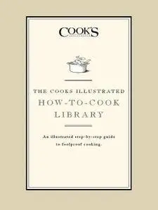 The Cook's Illustrated How-to-Cook Library