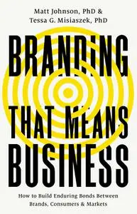 Branding that Means Business: How to Build Enduring Bonds between Brands, Consumers and Markets (Economist Books)