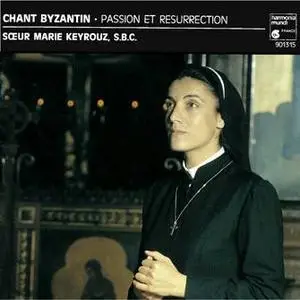  Soeur Marie KEYROUZ - Chant Byzantin &  Chants Sacrés