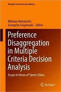 Preference Disaggregation in Multiple Criteria Decision Analysis: Essays in Honor of Yannis Siskos