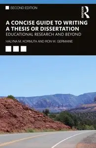 A Concise Guide to Writing a Thesis or Dissertation: Educational Research and Beyond, 2 edition