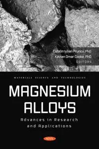 Magnesium Alloys: Advances in Research and Applications
