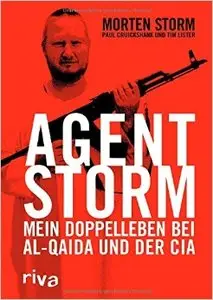 Agent Storm: Mein Doppelleben bei Al-Qaida und der CIA