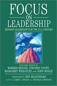 Focus on Leadership: Servant-Leadership for the 21st Century (repost)