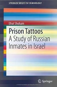 Prison Tattoos: A Study of Russian Inmates in Israel (Repost)