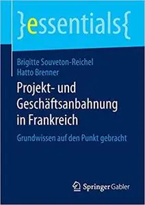 Projekt- und Geschäftsanbahnung in Frankreich: Grundwissen auf den Punkt gebracht