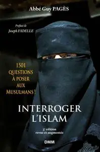 Abbé Guy Pagès, "Interroger l'Islam: 1501 questions à poser aux Musulmans"