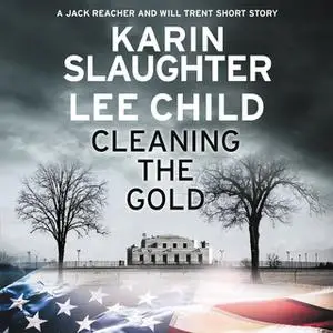 «Cleaning the Gold» by Lee Child,Karin Slaughter