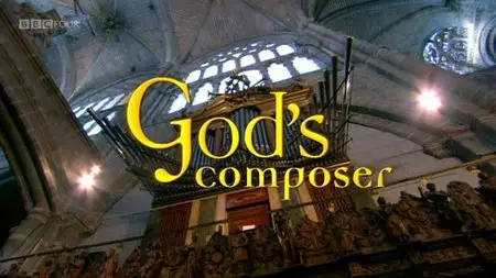 BBC - God's Composer (2011)