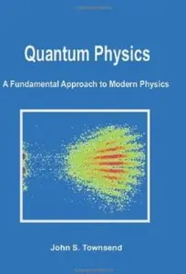 Quantum Physics: A Fundamental Approach to Modern Physics