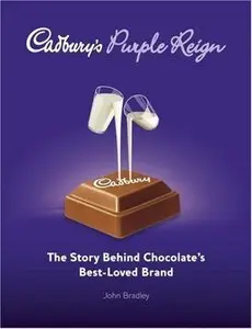 Cadbury's Purple Reign: The Story Behind Chocolate's Best-Loved Brand (repost)