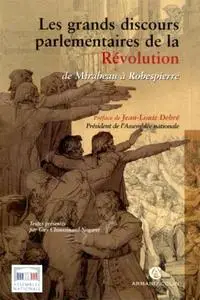 Guy Chaussinand-Nogaret, "Les grands discours parlementaires de la Révolution de Mirabeau à Robespierre"