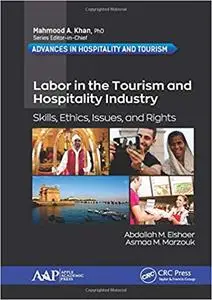 Labor in the Tourism and Hospitality Industry: Skills, Ethics, Issues, and Rights