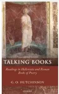 Talking Books: Readings in Hellenistic and Roman Books of Poetry