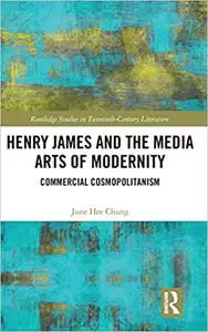 Henry James and the Media Arts of Modernity: Commercial Cosmopolitanism
