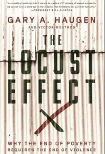 The Locust Effect: Why the End of Poverty Requires the End of Violence