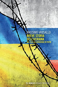 Breve storia dell'Ucraina. Dal 1914 all'invasione di Putin - Massimo Vassallo