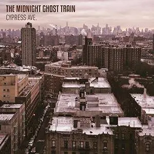 The Midnight Ghost Train - Cypress Ave (2017)