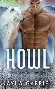 «Howl» by Kayla Gabriel