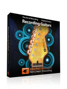 MacProVideo - The Art of Audio Recording - RECORDING GUITARS (2011)