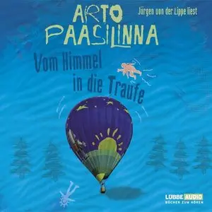 Arto Paasilinna - Vom Himmel in die Traufe (Re-Upload)