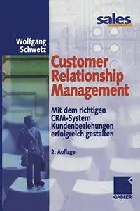 Customer Relationship Management: Mit dem richtigen CRM-System Kundenbeziehungen erfolgreich gestalten