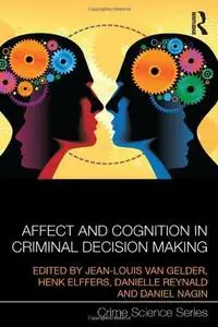 Affect and Cognition in Criminal Decision Making (Repost)