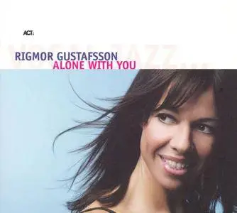 Rigmor Gustafsson - Alone With You (2007)
