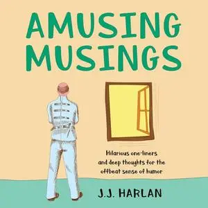 «Amusing Musings» by J.J. Harlan