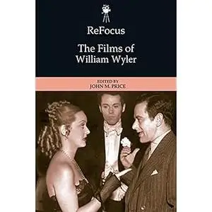 ReFocus: The Films of William Wyler